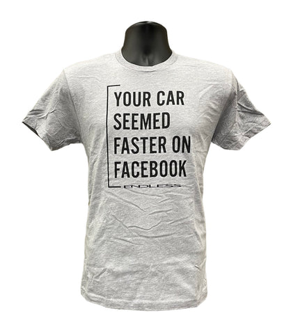 Your Car Seemed Faster On Facebook T-Shirt