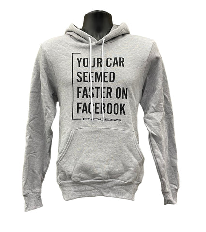 Your Car Seemed Faster On Facebook Hoodie